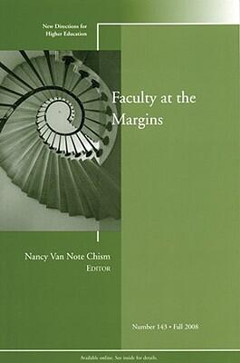 Faculty at the Margins: New Directions for Higher Education, Number 143