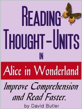 Reading Thought-Units in Alice In Wonderland - Improve Comprehension and Read Faster