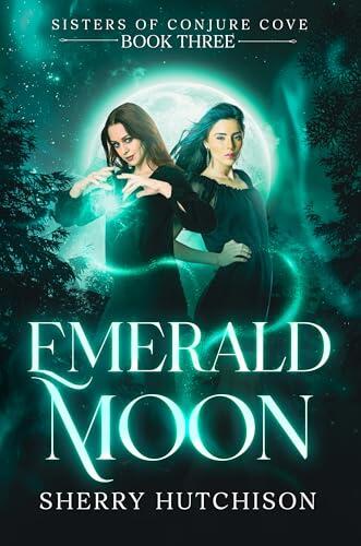 Emerald Moon: Sisters of Conjure Cove