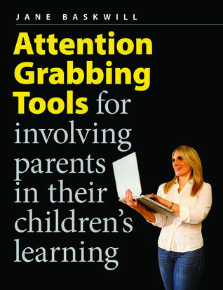 Attention Grabbing Tools: For Involving Parents in Their Children's Learning