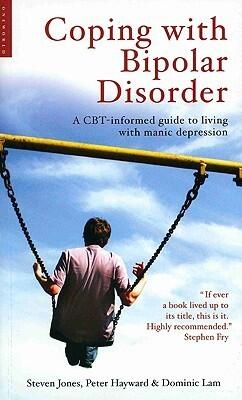 Coping with Bipolar Disorder: A CBT-Informed Guide to Living with Manic Depression