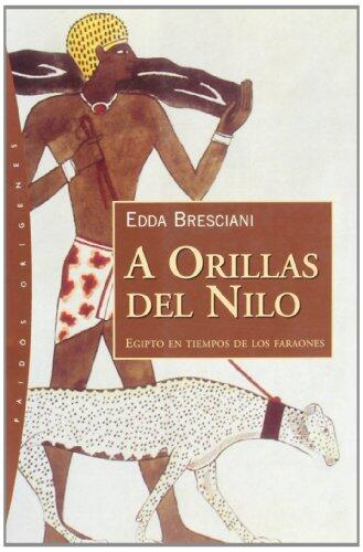 A orillas del Nilo: Egipto en tiempo de los faraones