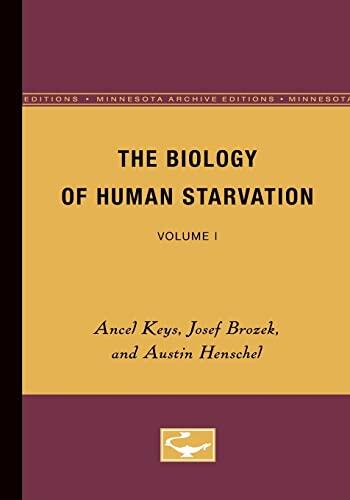 The Biology of Human Starvation (Volume I)