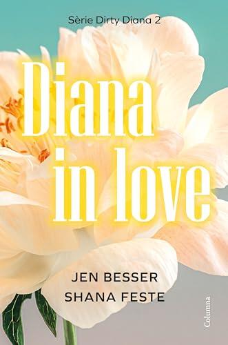 Diana in Love: Una novel·la de Dirty Diana