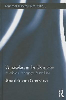 Vernaculars in the Classroom: Paradoxes, Pedagogy, Possibilities
