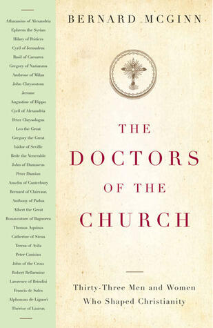 The Doctors of the Church: Thirty-Three Men and Women Who Shaped Christianity