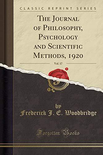 The Journal of Philosophy, Psychology and Scientific Methods, 1920, Vol. 17