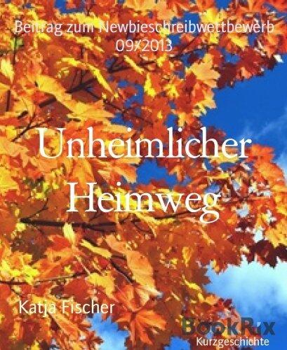 Unheimlicher Heimweg: Beitrag zum Newbieschreibwettbewerb 09/2013