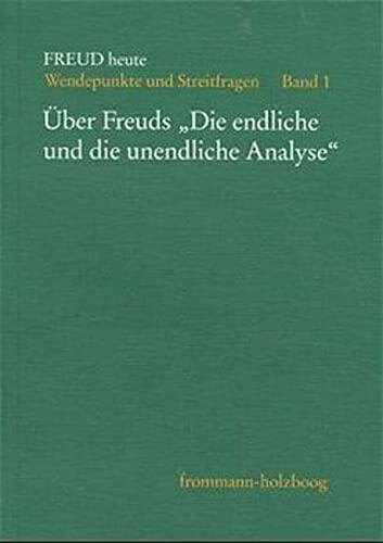Uber Freuds Die Endliche Und Unendliche Analyse (Freud Heute)