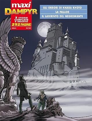 Maxi Dampyr n. 6: Gli orrori di Khara Khoto - La palude - Il labirinto del negromante
