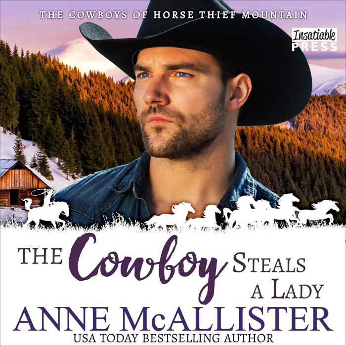 The Cowboy Steals a Lady: Cowboys of Horse Thief Mountain, Book 2