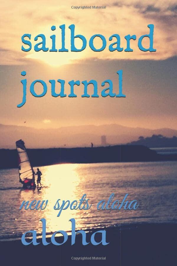 sailboard journal: new spots aloha