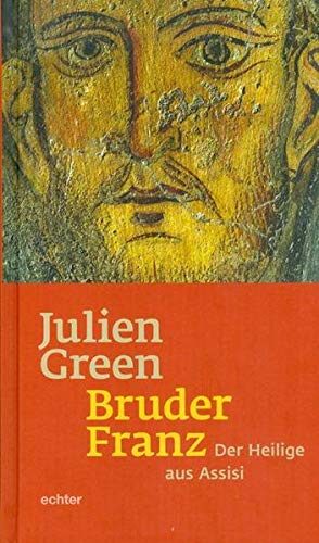 Bruder Franz: Der Heilige aus Assisi