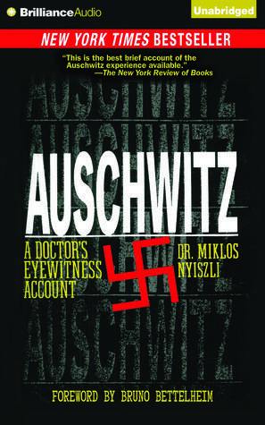 Auschwitz: A Doctor's Eyewitness Account