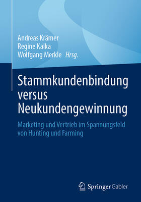Stammkundenbindung versus Neukundengewinnung: Marketing und Vertrieb im Spannungsfeld von Hunting und Farming