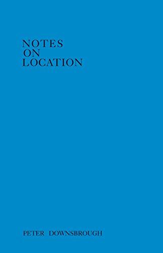 Peter Downsbrough: Notes on Location