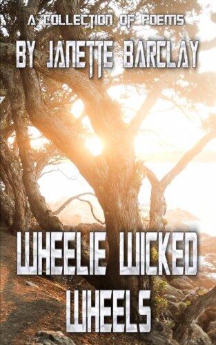 Wheelie Wicked Wheels: A collection of poems