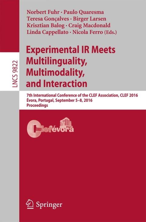 Experimental IR Meets Multilinguality, Multimodality, and Interaction: 7th International Conference of the CLEF Association (Lecture Notes in Computer Science 9822)