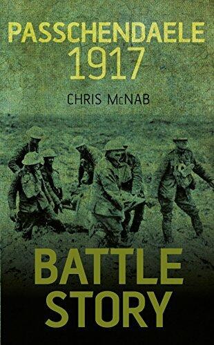 Passchendaele 1917:  Battle Story