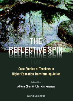 Reflective Spin: Case Studies of Teachers in Higher Education Transforming Action