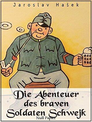Die Abenteuer des braven Soldaten Schwejk: Der Krieg als Farce