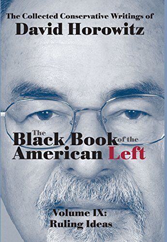 The Black Book of the American Left: Volume 9 Ruling Ideas