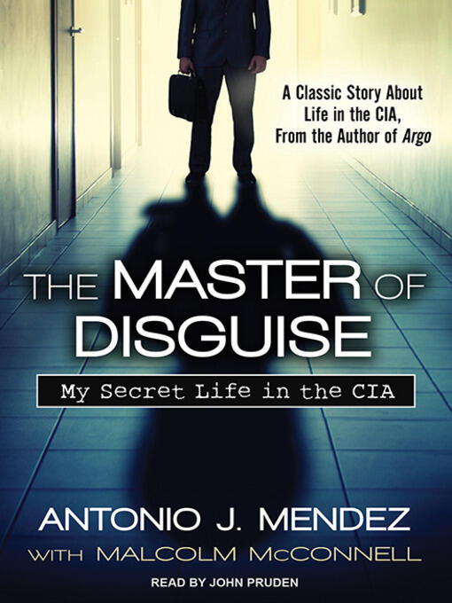 The Master of Disguise: My Secret Life in the CIA