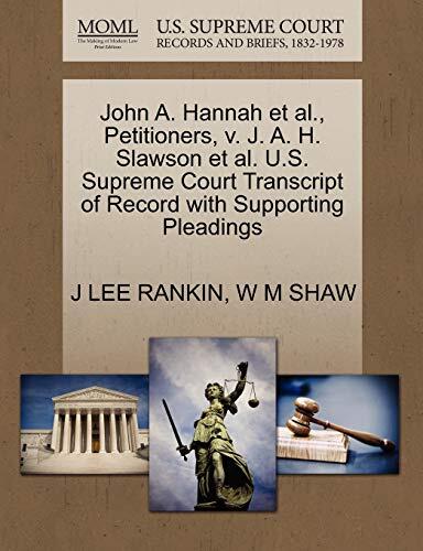 John A. Hannah v. J. A. H. Slawson: U.S. Supreme Court Transcript of Record with Supporting Pleadings