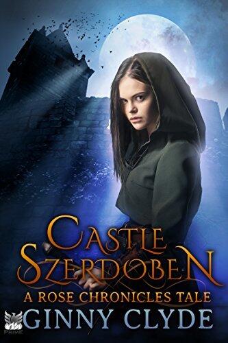 Castle Szerdoben: A Rose Chronicles Tale