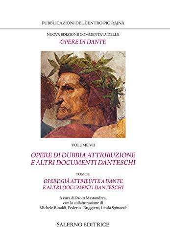 Opere di dubbia attribuzione e altri documenti danteschi. II. Opere già attribuite a Dante e altri documenti danteschi