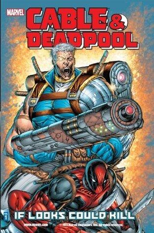 Cable & Deadpool Vol. 1: If Looks Could Kill