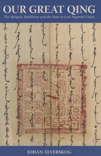 Our Great Qing: The Mongols, Buddhism, and the State in Late Imperial China