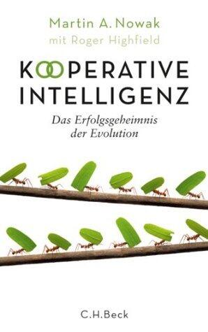 Kooperative Intelligenz: Das Erfolgsgeheimnis der Evolution