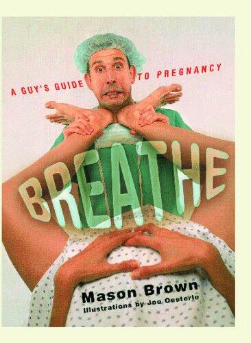 Breathe: A Guy's Guide to Pregnancy
