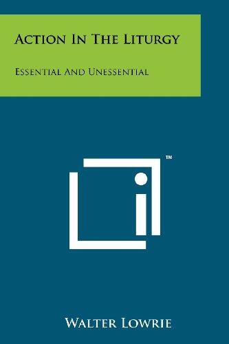 Action in the Liturgy (Essential and Unessential)