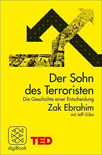 Der Sohn des Terroristen: Die Geschichte einer Entscheidung.