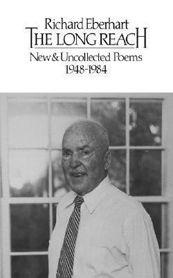 The Long Reach: New and Uncollected Poems 1948-1984