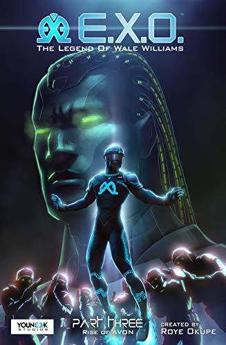 E.X.O. - The Legend of Wale Williams, Part Three - Rise of Avon