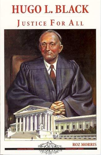 Hugo L. Black: Justice for All