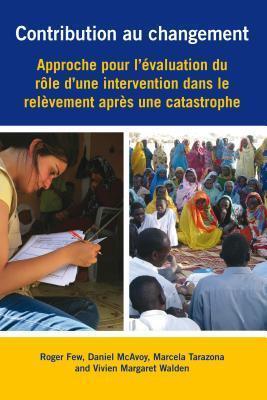 Contribution au changement: Approche pour l'évaluation du rôle d'une intervention dans le relèvement après une catastrophe