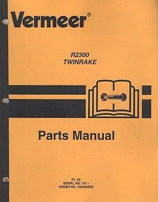 PRINTED 2005 VERMEER R2300 TWINRAKE PARTS MANUAL P/N 105400ZEZ