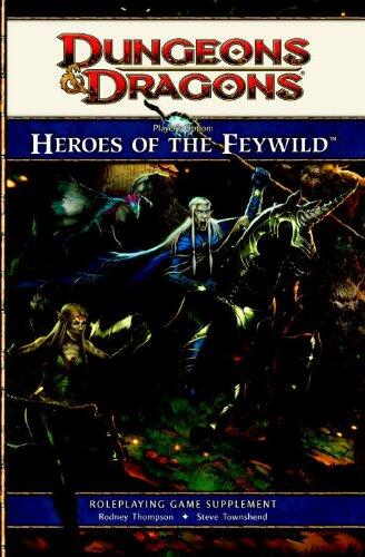 Player's Option: Heroes of the Feywild: A 4th edition Dungeons & Dragons Supplement