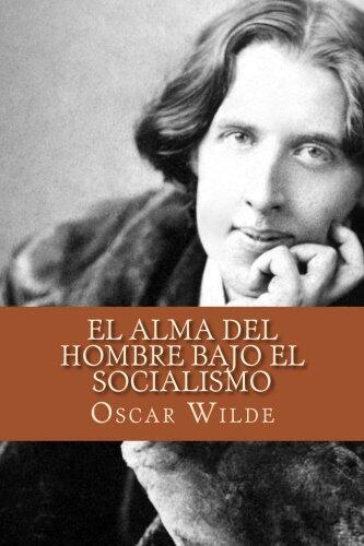 El Alma del Hombre Bajo El Socialismo