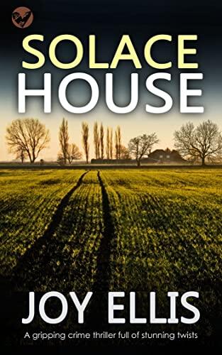 Solace House: A Gripping Crime Thriller Full of Stunning Twists