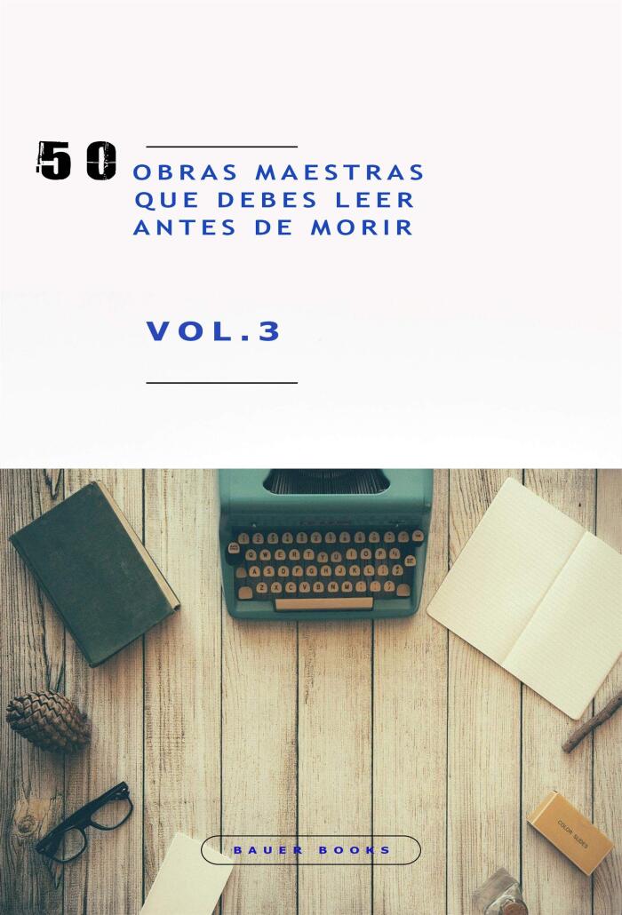 50 Clásicos que debes leer antes de morir: Vol. 3