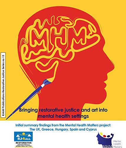 Bringing restorative justice and art into mental health settings: Initial Summary Findings