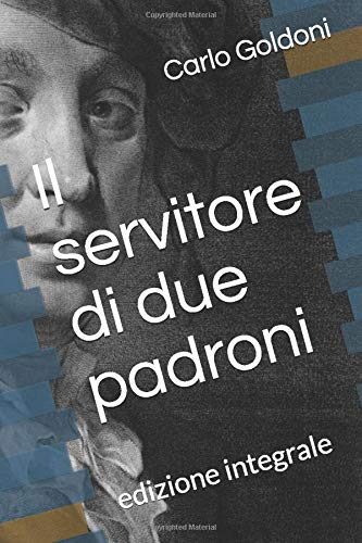 Il servitore di due padroni: edizione integrale