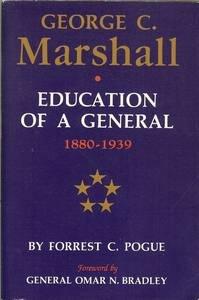 George C. Marshall: Education of a General, 1880-1939