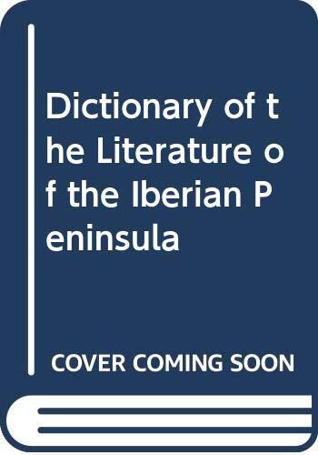 Dictionary of the Literature of the Iberian Peninsula: