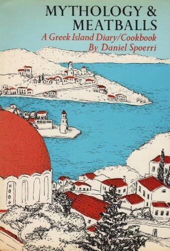 Mythology and Meatballs: A Greek Island Diary/Cookbook